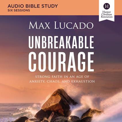 Unbreakable Courage: Audio Bible Studies