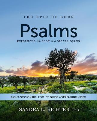 Psalms Bible Study Guide plus Streaming Video: Experience the Book That Speaks FOR Us - Sandra L. Richter, PhD - cover