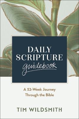 Daily Scripture Guidebook: A 52-Week Journey Through the Bible - Tim Wildsmith - cover