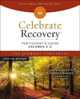 Celebrate Recovery Volumes 5-8 Participant's Guide Updated Edition, The Journey Continues: A Program for Implementing a Christ-Centered Recovery Ministry in Your Church - John Baker,Johnny Baker - cover