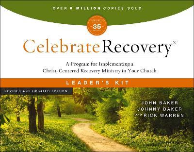 Celebrate Recovery Curriculum Kit, Revised and Updated: A Program for Implementing a Christ-Centered Recovery Ministry in Your Church - John Baker - cover