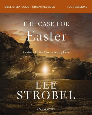 The Case for Easter Bible Study Guide + Streaming Video, Updated Edition: Evidence for the Resurrection of Jesus - Lee Strobel - cover