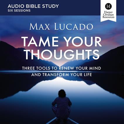 Tame Your Thoughts Bible Study: Audio