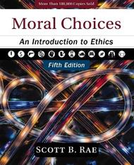 Moral Choices, Fifth Edition: An Introduction to Ethics