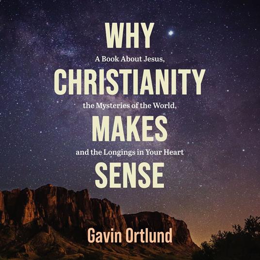 Why Christianity Makes Sense