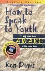 How to Speak to Youth . . . and Keep Them Awake at  the Same Time: A Step-by-Step Guide for Improving Your Talks