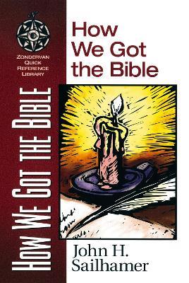 How We Got the Bible - John H. Sailhamer - cover