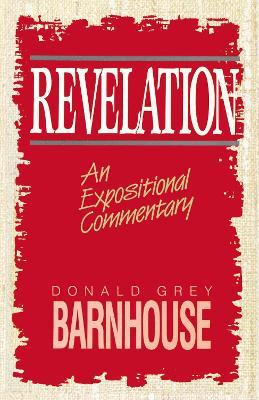 Revelation: An Expositional Commentary - Donald Grey Barnhouse - cover