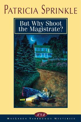 But Why Shoot the Magistrate? - Patricia Sprinkle - cover