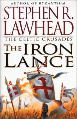 The Iron Lance - Stephen Lawhead - cover
