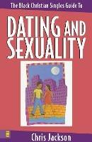 The Black Christian Singles Guide to Dating and Sexuality - Chris Jackson - cover