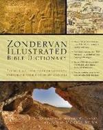 Zondervan Illustrated Bible Dictionary: The Most Accurate and Comprehensive One-Volume Bible Dictionary Available