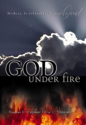 God Under Fire: Modern Scholarship Reinvents God - cover