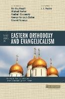 Three Views on Eastern Orthodoxy and Evangelicalism - cover