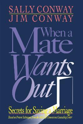 When a Mate Wants Out: Secrets for Saving a Marriage - Sally Conway,Jim Conway - cover