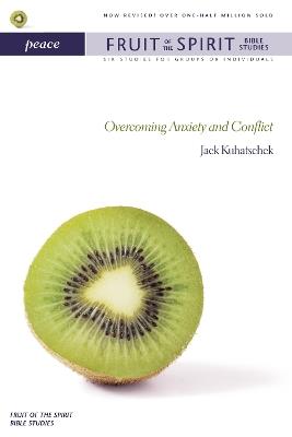 Peace: Overcoming Anxiety and Conflict - Jack Kuhatschek - cover