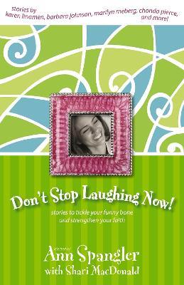Don't Stop Laughing Now!: Stories to Tickle Your Funny Bone and Strengthen Your Faith - cover