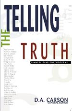 Telling the Truth: Evangelizing Postmoderns