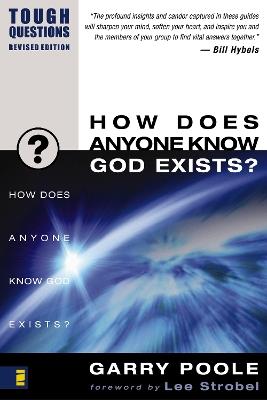 How Does Anyone Know God Exists? - Garry D. Poole - cover