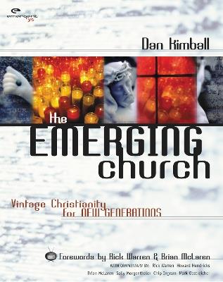 The Emerging Church: Vintage Christianity for New Generations - Dan Kimball - cover