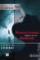 Clear Evidence: Eyewitness Reports of Jesus