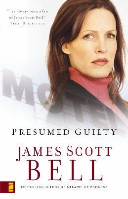 Presumed Guilty - James Scott Bell - cover