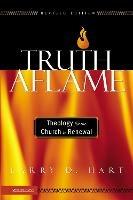 Truth Aflame: Theology for the Church in Renewal - Larry D. Hart - cover