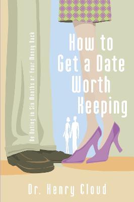 How to Get a Date Worth Keeping - Henry Cloud - cover