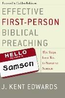 Effective First-Person Biblical Preaching: The Steps from Text to Narrative Sermon - J. Kent Edwards - cover
