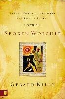 Spoken Worship: Living Words for Personal and Public Prayer