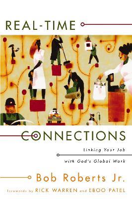 Real-Time Connections: Linking Your Job with God's Global Work - Bob Roberts  Jr. - cover