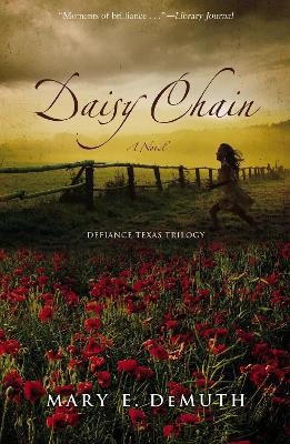 Daisy Chain: An Achingly Beautiful Story of Guilt, Redemption, and Hope - Mary E DeMuth - cover