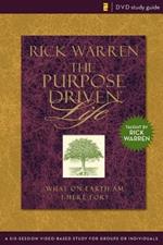 Purpose Driven Life: A Six-session Video-based Study for Groups or Individuals