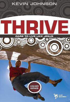 Thrive: Dare to Live Like Jesus - Kevin Johnson - cover