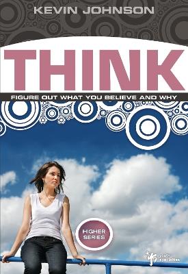 Think: Figure Out What You Believe and Why - Kevin Johnson - cover
