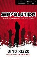 Servolution: Starting a Church Revolution through Serving - Dino Rizzo - cover