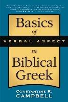 Basics of Verbal Aspect in Biblical Greek - Constantine R. Campbell - cover
