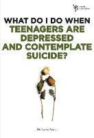 What Do I Do When Teenagers are Depressed and Contemplate Suicide? - Steven Gerali - cover