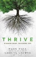 Thrive: Digging Deep, Reaching Out - Mark Hall - cover