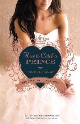 How to Catch a Prince - Rachel Hauck - cover