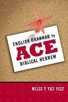 English Grammar to Ace Biblical Hebrew - Miles V. Van Pelt - cover