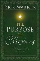 The Purpose of Christmas Study Guide: A Three-Session Study for Groups and Families - Rick Warren - cover