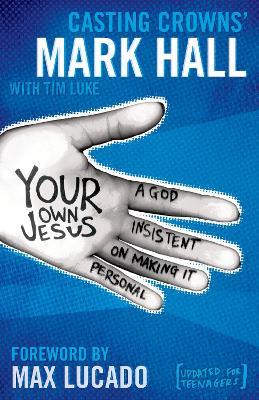 Your Own Jesus: A God Insistent on Making It Personal - Mark Hall - cover