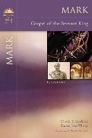 Mark: Gospel of the Servant King - David E. Garland,Karen Lee-Thorp - cover