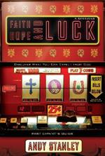 Faith, Hope, and Luck Bible Study Participant's Guide: Discover What You Can Expect from God