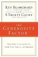 The Generosity Factor: Discover the Joy of Giving Your Time, Talent, and Treasure - Ken Blanchard,S.Truett Cathy - cover