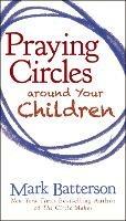 Praying Circles around Your Children - Mark Batterson - cover