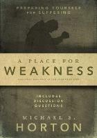 A Place for Weakness: Preparing Yourself for Suffering