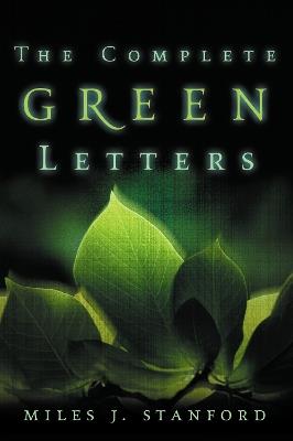 The Complete Green Letters: A Classic on Christian Spiritual Growth - Miles J. Stanford - cover