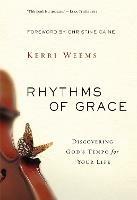Rhythms of Grace: Discovering God's Tempo for Your Life - Kerri Weems - cover